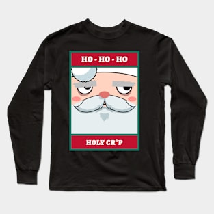 Ho-Ho-Ho Holy Cr*p! Funny Christmas T-shirt Long Sleeve T-Shirt